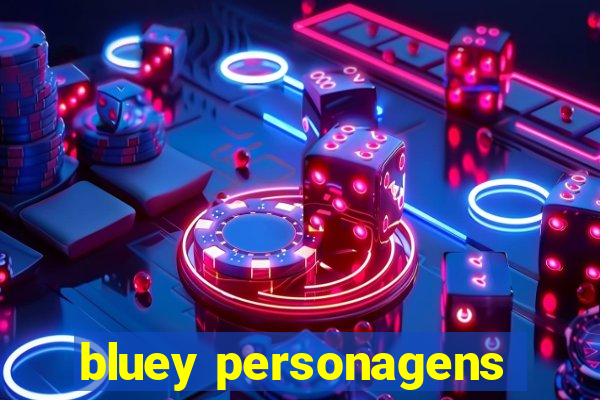 bluey personagens